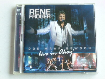 Rene Froger - Doe maar gewoon / Live in Ahoy (2 CD)