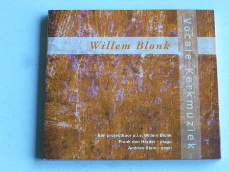 Willem Blonk - Vocale Kerkmuziek