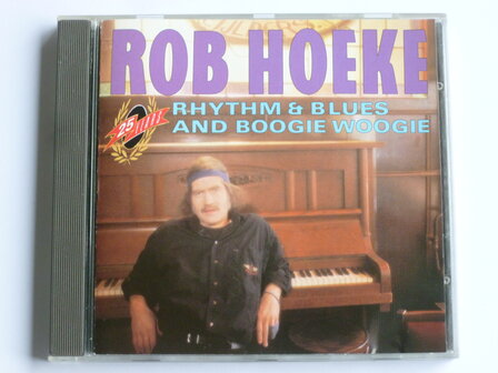 Rob Hoeke - 25 Years Rhythm &amp; Blues and Boogie Woogie