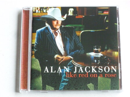Alan Jackson - Like red on a rose