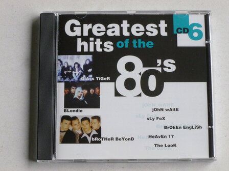 Greatest Hits of the 80&#039;s CD6