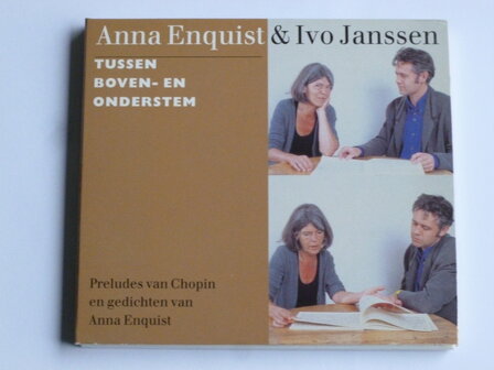 Anna Enquist &amp; Ivo Janssen - Tussen Boven en Onderstem