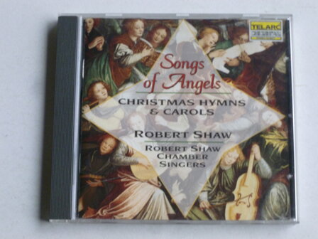 Songs of Angels - Christmas Hymns &amp; Carols / Robert Shaw