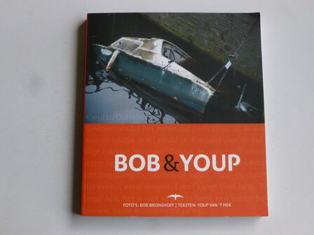 Bob &amp; Youp - Foto&#039;s Bob Bronshoff / Teksten Youp van &#039;t Hek (Boek)