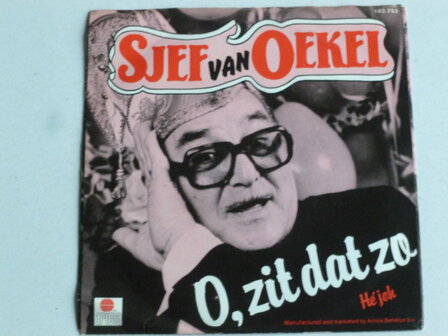 Sjef van Oekel - O, zit dat zo (Vinyl Single)