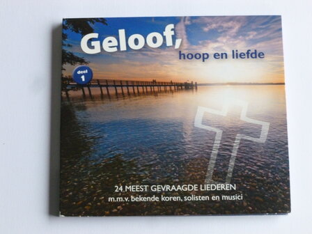 Geloof, Hoop en Liefde - 24 Meest Gevraagde Liederen