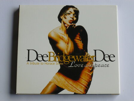 Dee Bridgewater Dee - Love and peace / A tribute to Horace Silver