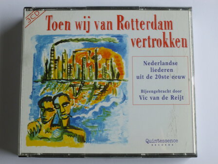 Toen wij van Rotterdam vertrokken - Nederlandse liederen / Vic van de Reijt (3 CD)