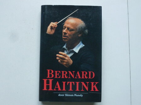 Simon Mundy - Bernard Haitink (boek)