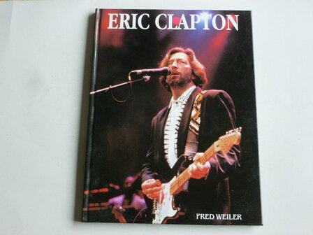 Eric Clapton - Fred Weiler (Boek)