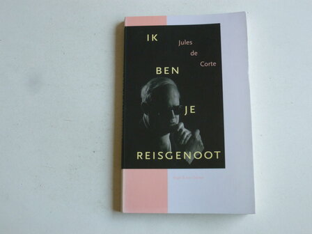 Jules de Corte - Ik ben je Reisgenoot (Boek)