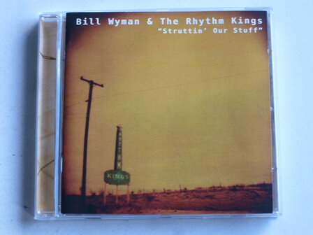 Bill Wyman &amp; The Rhythm Kings - Struttin our Stuff