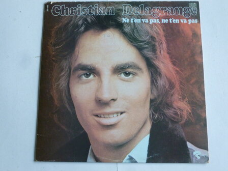 Christian Delagrange - Ne t&#039;en va pas, ne t&#039;en vas pas (LP)
