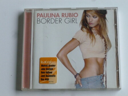 Paulina Rubio - Border Girl