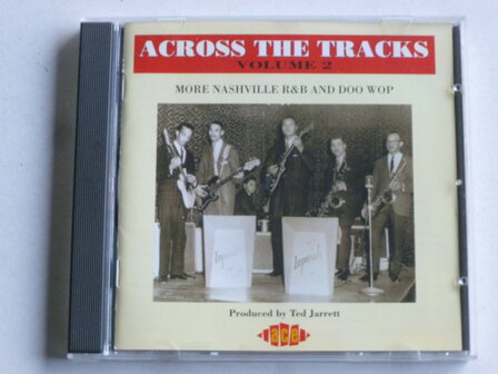 Across The Tracks - Volume 2 / More Nashville R&amp;B and Doo Wop