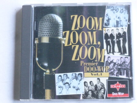 Zoom, Zoom, Zoom - Premier Doo Wop vol.1