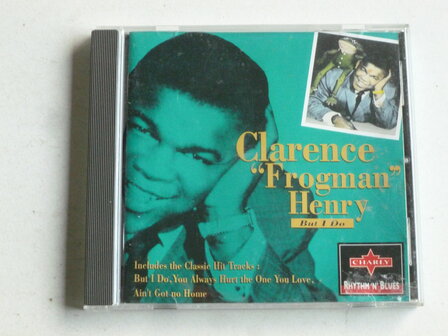 Clarence Frogman Henry - But i do