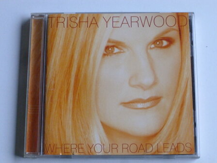 Trisha Yearwood - Where your road leads