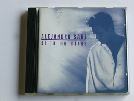Alejandro Sanz - Si tu me miras