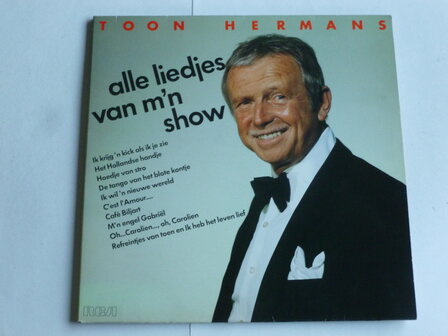 Toon Hermans - Alle liedjes van m&#039;n show (LP)