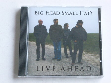 Big Head Small Hat - Live Ahead