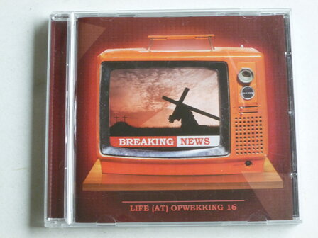 Breaking News - Life Opwekking 16