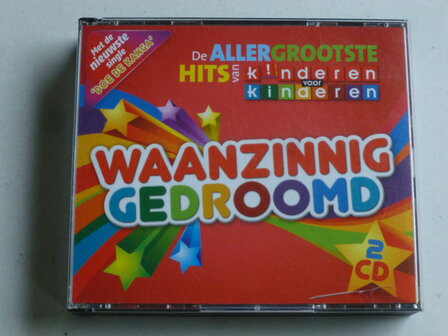Kinderen voor Kinderen - Waanzinnig Gedroomd / De Allergrootste Hits (2 CD)