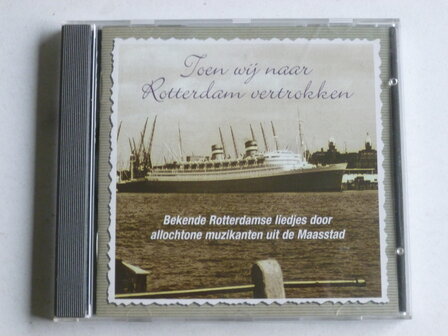 Toen wij naar Rotterdam vertrokken  - various artists (donner)