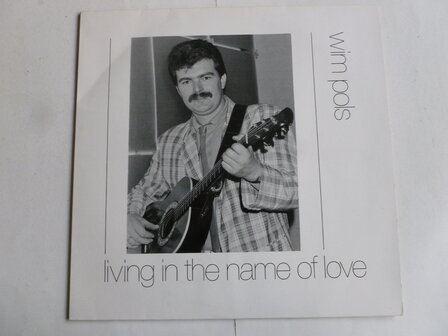 Wim Pols - Living in the name of love (LP)