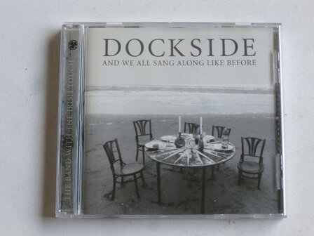 Dockside - and we all sang along like before