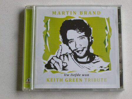 Martin Brand - Uw liefde won / Keith Green Tribute