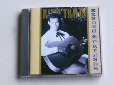 Randy Travis - Duets / Heroes &amp; Friends