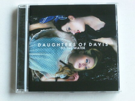 Daughters of Davis - To the Water
