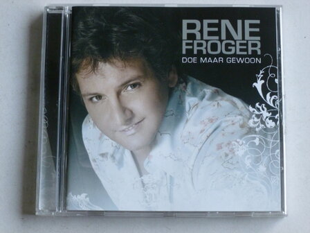 Rene Froger - Doe maar gewoon 