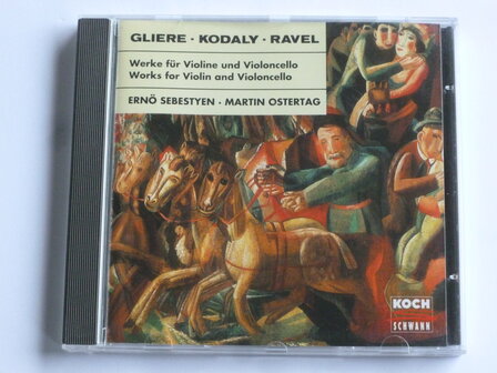 Gliere, Kodaly, Ravel - Ern&ouml; Sebestyen / Martin Ostertag