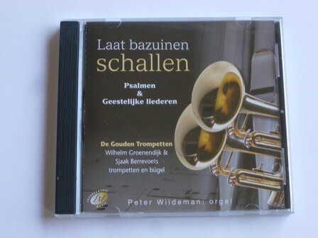 Laat bazuinen Schallen - De Gouden Trompetten / Peter Wildeman