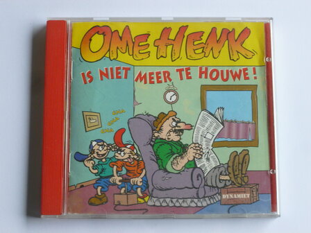 Ome Henk is niet meer te houwe!