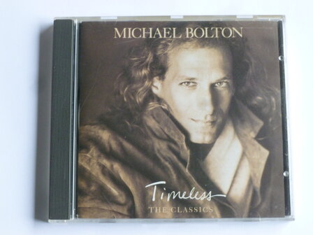 Michael Bolton - Timeless / The Classics