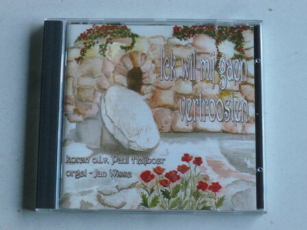 Ick wil mij gaen vertroosten - Paul Heijboer, Jan Wisse