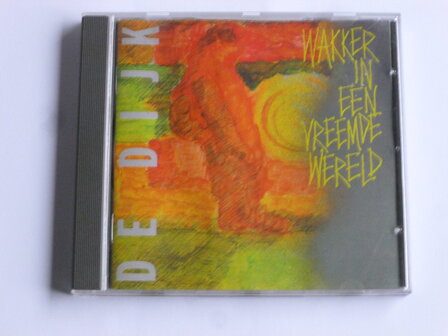 De Dijk - Wakker in een vreemde wereld