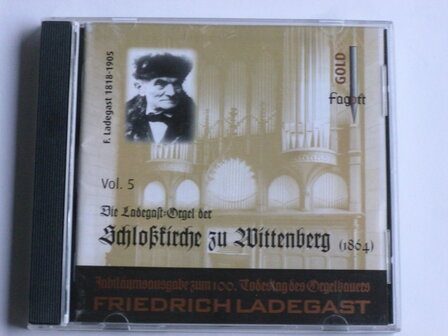 Friedrich Ladegast - Organ vol.5