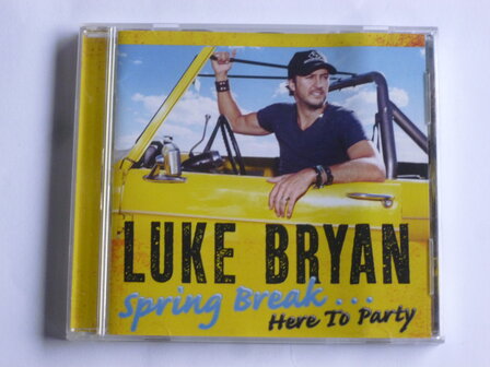 Luke Bryan - Spring break...here to party