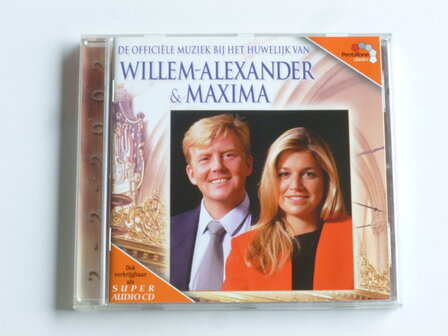 Willem-Alexander &amp; Maxima - De offici&euml;le muziek bij het Huwelijk