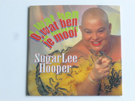 Sugar Lee Hooper - O, wat ben je mooi (CD Single)