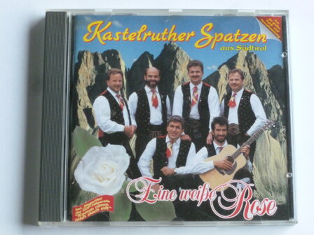 Kastelruther Spatzen aus sudtirol - Eine weisse Rose