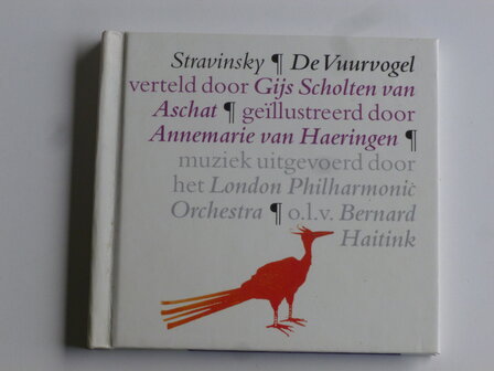 Stravinsky - De Vuurvogel / verteld door Gijs Scholten v Aschat, Bernard Haitink (boek + CD)