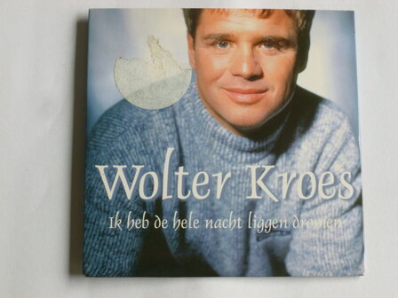 Wolter Kroes - Ik heb de hele nacht liggen dromen (CD Single)