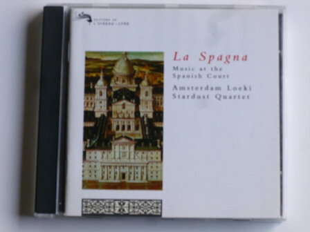 La Spagna - Music at the Spanish Court / Amsterdam Loeki Stardust Quartet