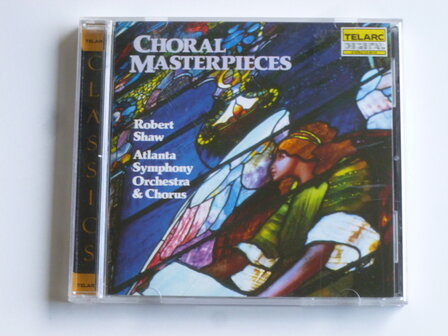Choral Masterpieces - Robert Shaw / Atlanta Symphony