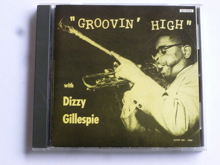 Groovin High with Dizzy Gillespie 